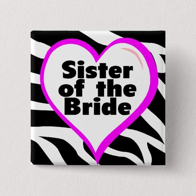 Sister of the Bride (Heart Zebra Print) Pinback Button (Front)