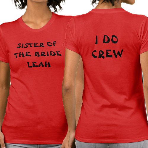 Sister Of The Bride  I Do Crew Name Red T_Shirt