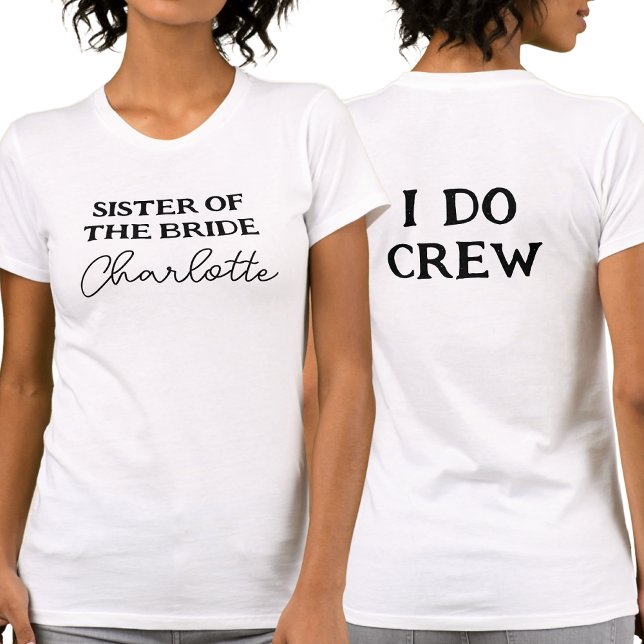 Sister Of The Bride | I Do Crew White T-Shirt (Front And Back)
