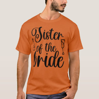 Sister Of The Bride Matching Wedding For Bachelore T-Shirt