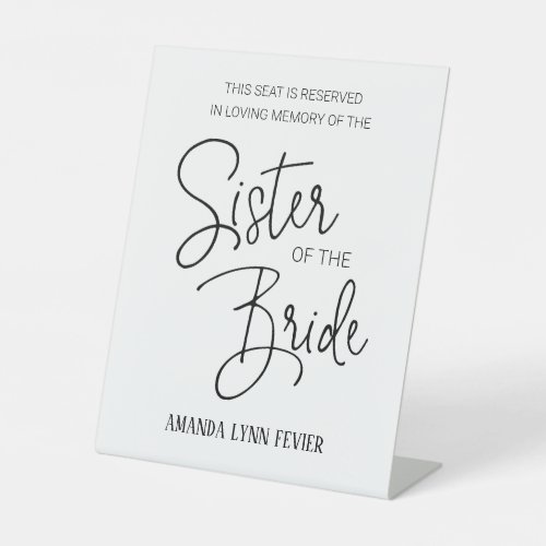 Sister of the Bride Memorial Reserved Seat Wedding Pedestal Sign