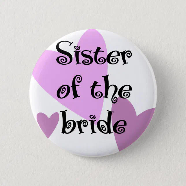 Sister Of The Bride Pinback Button Zazzle