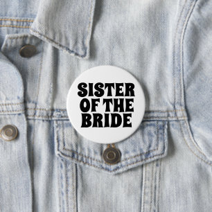 SISTER OF THE BRIDE round BUTTON BADGE