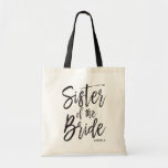 Sister of the Bride | Script Style Custom Wedding Tote Bag<br><div class="desc">Make the sister of the bride feel extra appreciated with this special custom name canvas style tote bag.

It features the words "sister of the bride" in an elegant script style text. Underneath this is a spot for her name or initials.</div>