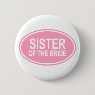 Sister of the Bride Wedding Oval Pink Button