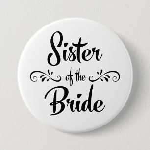 Sister of the Bride Wedding Rehearsal Dinner Button