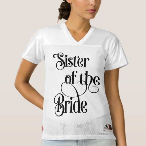 Sister of the Bride Womens Football Jersey