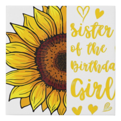 Sister Of The Girl Birthday Sunflower Mothers Day  Faux Canvas Print