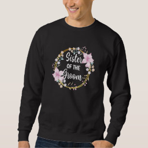 Sister Of The Groom Brother Party Sis Family Sweatshirt