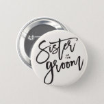 Sister Of The Groom Brush Wedding Bridal Party Button at Zazzle