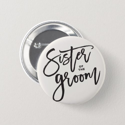 Sister Of The Groom Brush Wedding Bridal Party Button
