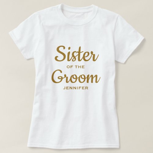 Sister of the Groom Custom T_Shirt