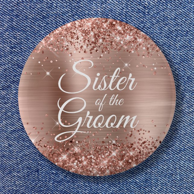 Sister of the Groom Glittery Rose Gold Foil Button (Sister of the Groom Glittery Rose Gold Foil Button)