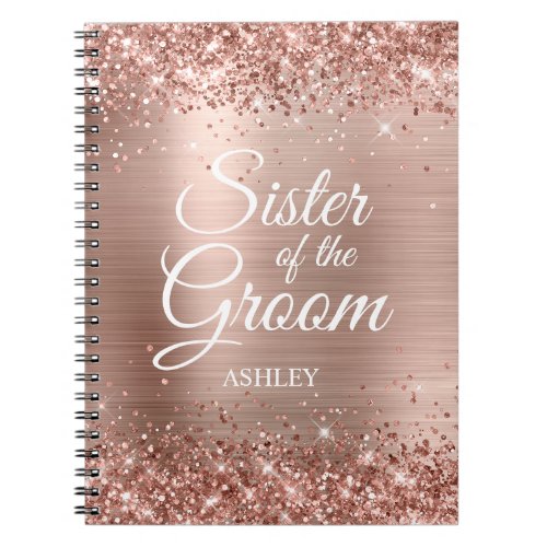 Sister of the Groom Glittery Rose Gold Foil Notebook