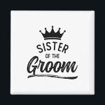 Sister Of The Groom Matching Wedding Party  Magnet<br><div class="desc">Sister Of The Groom Matching Wedding Party</div>