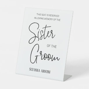 Sister of the Groom Memorial Reserved Seat Wedding Pedestal Sign