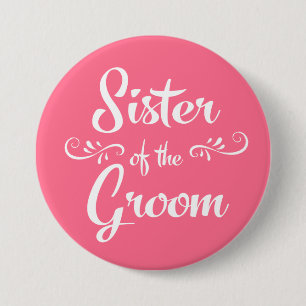 Sister of the Groom Pink Custom Color Wedding Button