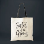 Sister of the Groom | Script Style Custom Wedding Tote Bag<br><div class="desc">Make the sister of the groom feel extra appreciated with this special custom name canvas style tote bag.

It features the words "sister of the groom" in an elegant script style text. Underneath this is a spot for her name or initials.</div>