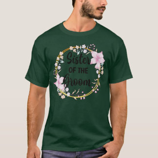 Sister Of The Groom Shower Wedding Day Grooms Sis T-Shirt