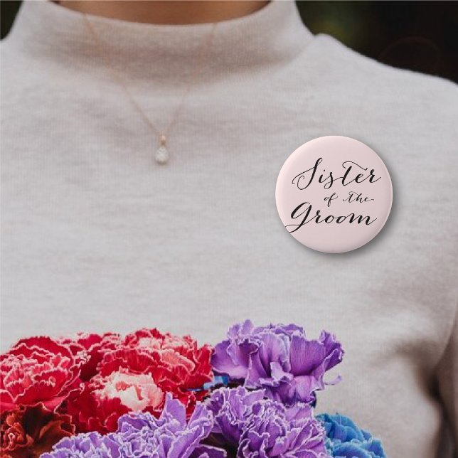 Sister of the Groom Stylish Wedding Bridal Party Pinback Button (SISTER OF THE GROOM Classic Script Stylish Wedding Bridal Party Pinback Button @ fatfatin_blue_knot)