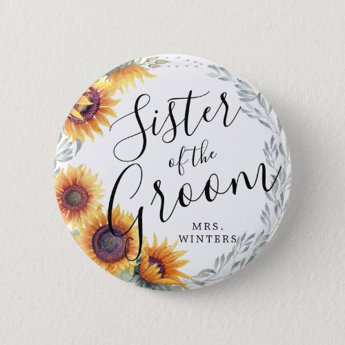 Sister of the Groom  Sunflower Florals Wedding Button