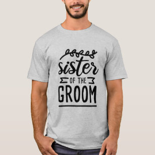 sister of the groom shirt