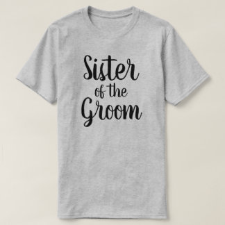 Sister of the Groom T-Shirt
