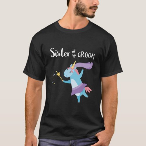 Sister Of The Groom Unicorn Bachelorette Party Wed T_Shirt