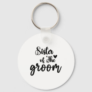 Sister Of The Groom Wedding Matching Bridal Party  Keychain