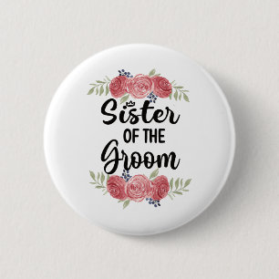 Sister Of The Groom Wedding Party Groom Shower Sis Button