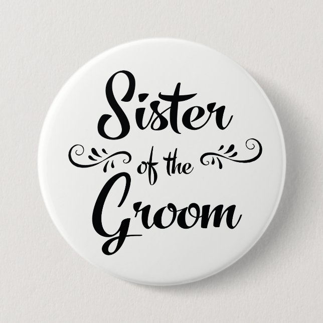 Sister of the Groom Wedding Rehearsal Dinner Pinback Button (Front)