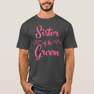Sister of the Groom Wedding  T-Shirt