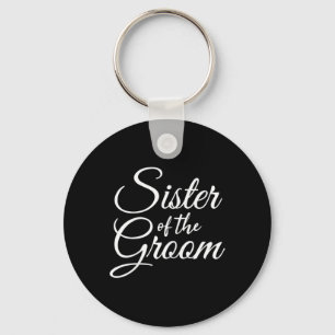 Sister Of The Groom Womens And Kids Keychain