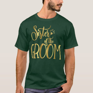 Sister of the GroomWedding Party Bride  T-Shirt