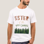 Sister Of The Happy Camper Birthday  T-Shirt<br><div class="desc">Cute and unique watercolor wooden sister - happy camper woodland birthday t-shirt. Customizable</div>