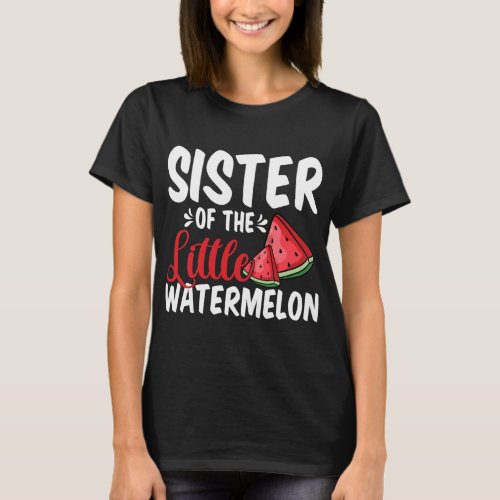 Sister Of The Little Watermelon Summer Fruit Famil T_Shirt