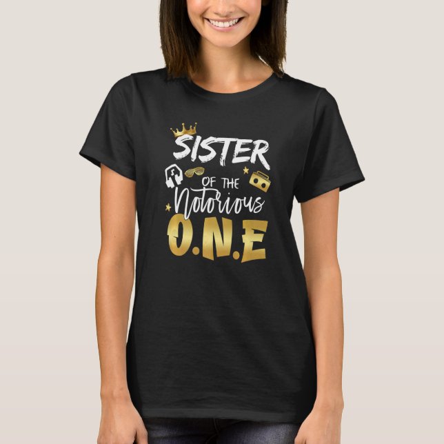Sister Of The Notorious One Old School Hip Hop 1st T-Shirt (Front)