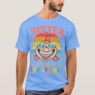 Sister Of The Shark Birthday Family Birthday Littl T-Shirt
