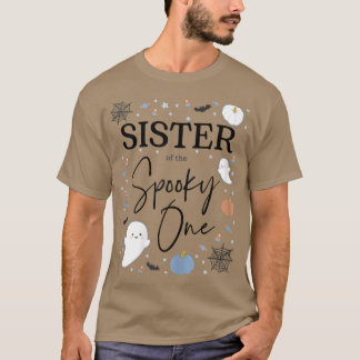 Sister of the Spooky One First Birthday Boy 1st Ha T-Shirt