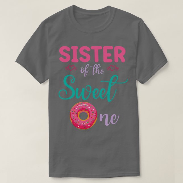 Sister Of The Sweet One Donut Cake Happy Me Brothe T-Shirt (Design Front)