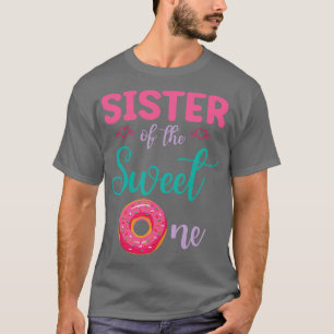 Sister Of The Sweet One Donut Cake Happy Me Brothe T-Shirt