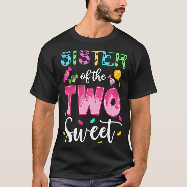 Sister of the Two Sweet Sweetie Girl 2nd Bday Cand T-Shirt (Front)