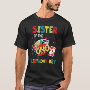 Sister Of The Uno Birthday Boy Uno Birthday Boy T-Shirt