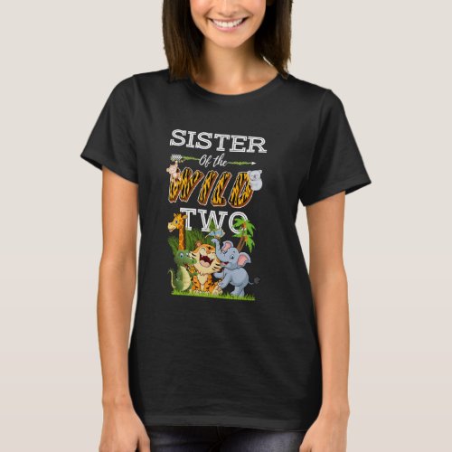 Sister Of The Wild Two Animal Safari 2nd Birthday  T-Shirt