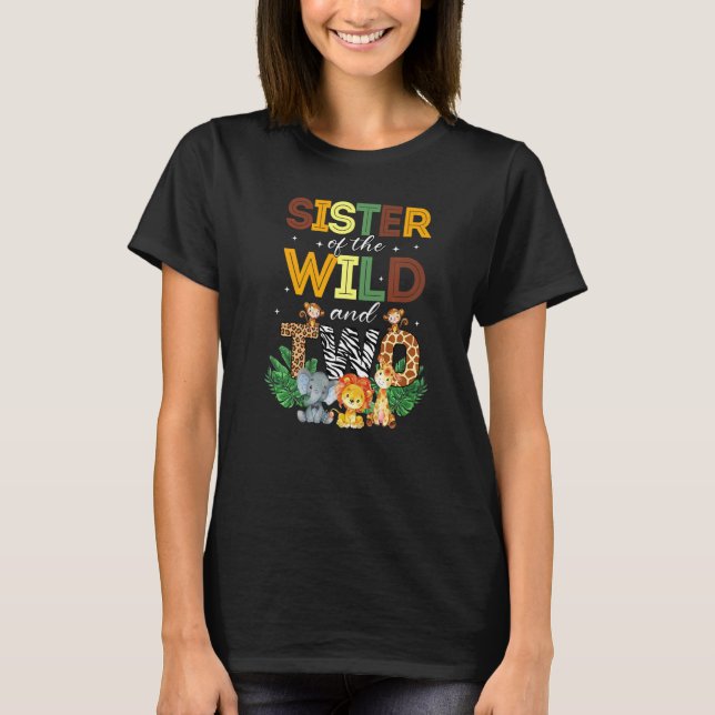 Sister Of The Wild Two Zoo Birthday Safari Jungle  T-Shirt (Front)