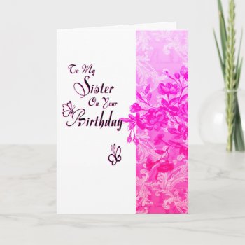 Sister On Your Birthday (pink) Card by CBgreetingsndesigns at Zazzle