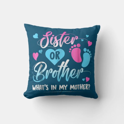 Sister Or Brother Whats In My Mother Gender Throw Pillow