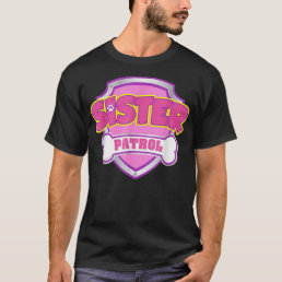 Sister Patrol  Dog Mom Dad Funny Gift Birthday  1  T-Shirt