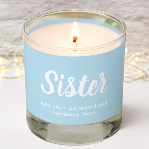 Sister  Personalized Message  Blue  Scented Candle
