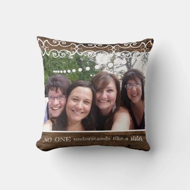 Sister Photo Rustic Wood NoOne Understands Throw Pillow (Front)